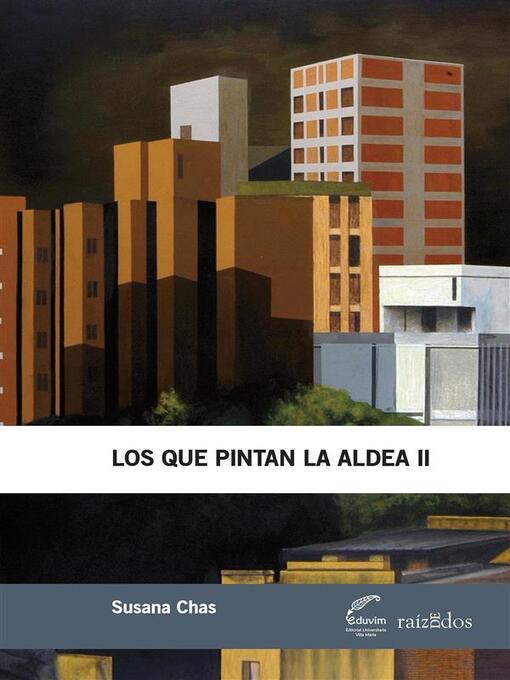 Title details for Los que pintan la aldea II by Susana Chas - Available